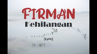 Firman  Kehilangan  Lyric [upl. by Grearson]