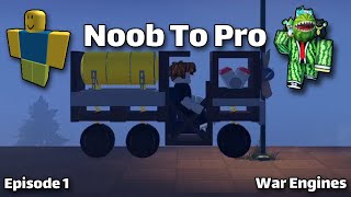 Noob to Pro The Beginnings in War Engines  Episode 1 [upl. by Ultima966]