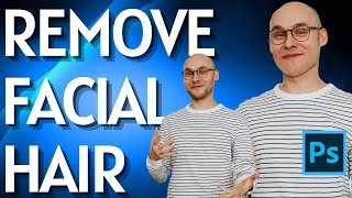 How to Remove Facial Hair in Photoshop [upl. by Morena]