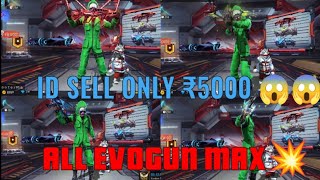 FREE FIRE ID SELL ONLY ₹5000 😱😱 ALL EVO GUN MAX 💥😈🔥 BEST COLLECTION video [upl. by Corotto905]