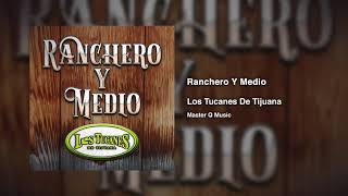 Ranchero Y Medio – Los Tucanes De Tijuana Audio Oficial [upl. by Temhem]