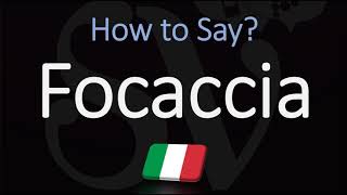 How to Pronounce Focaccia CORRECTLY Italian English Pronunciation [upl. by Matuag808]