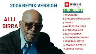 Ali Birra Top 10 Best Remixes Collections Ever ምርጥ 10 አሊ ቢራ ስራዎች [upl. by Sikram]