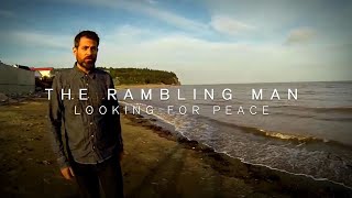 The Rambling Man  Looking for Peace [upl. by Naxor]