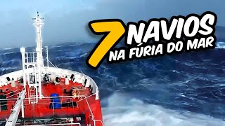 VEJA 7 NAVIOS NAS PIORES TEMPESTADES E NA FÚRIA DO MAR [upl. by Akinert]