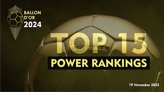 BALLON DOR 2024  TOP 15 POWER RANKINGS [upl. by Enyar]