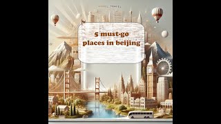 5 must go places in beijing [upl. by Atiloj929]