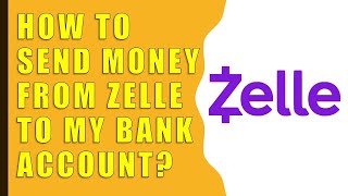 How to Send Money from Zelle to my Bank Account [upl. by Anastasio]