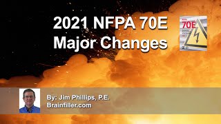 2021 NFPA 70E Changes amp Updates  Jim Phillips Free Class [upl. by Akimrej]