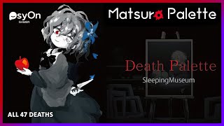 Matsuro Death Palette  All 47 Deaths  Gameplay No Commentary [upl. by Binni178]