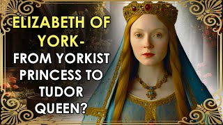 From Yorkist Princess To Tudor Queen  Elizabeth Of York  The Wars of the Roses [upl. by Ylicic]