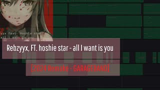 Rebzyyx FT hoshie star  all I want is you 2024 REMAKEGARAGEBAND [upl. by Siddra734]