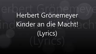 Herbert GrönemeyerKinder an die Macht Lyrics [upl. by Lenor]