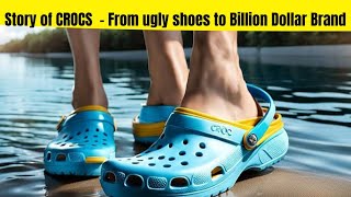 CROCS  How to Make Billions From Ugly Shoes [upl. by Yaya]