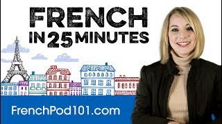 Learn French in 25 Minutes  ALL the Basics You Need [upl. by Ruzich]