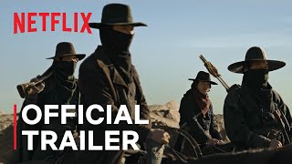 Song of the Bandits  Official Trailer  Netflix [upl. by Nnaaras90]