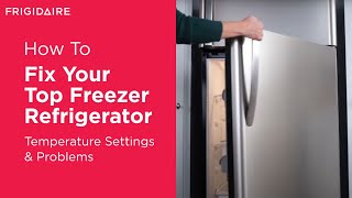 Fixing Your Top Freezer Refrigerator Temperature [upl. by Dao]