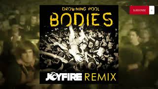 Drowning Pool  BODIES JOYFIRE Remix FREE DOWNLOAD [upl. by Ardnalahs211]