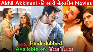 Top 5 Best Akhil Akkineni Movies  Akhil Akkineni All Movies In Hindi Dubbed Most Eligible Bachelor [upl. by Ynohta463]