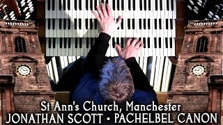 PACHELBEL CANON PERFORMED AT ST ANNS CHURCH MANCHESTER  JONATHAN SCOTT ORGAN SOLO [upl. by Neu]