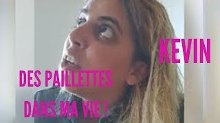 Cest quand que tu vas mettre des paillettes dans ma vie Kevin  ines reg [upl. by Beatriz]