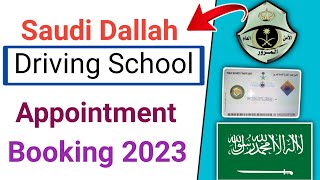 Saudi Dallah Driving School Appointment booking in 2023 [upl. by Lebaron]