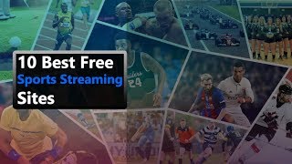 10 Best Free Sports Streaming Sites [upl. by Nazarius]