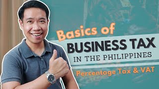 Introduction to Business Tax  Basics of Percentage Tax and VAT [upl. by Eirual]