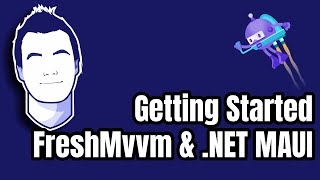 NET MAUI and FreshMvvm MVVM Framework Getting Started [upl. by Thessa]