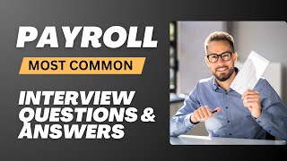 Payroll Interview Questions and Answers for 2025 [upl. by Capello986]