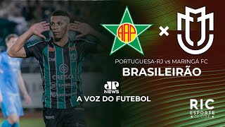 PortuguesaRJ 1x3 Maringá FC  BRASILEIRÃO  Jovem Pan News  aovivo [upl. by Petuu566]