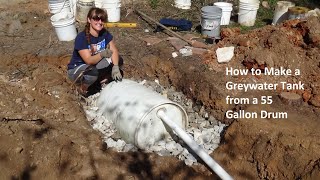 How to Make a Greywater Tank from a 55 Gallon Drum [upl. by Akimad813]