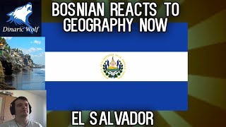 Bosnian reacts to Geography Now  El Salvador [upl. by Mcgruter]