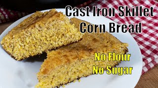 Cast Iron Skillet Cornbread  Southern Style  No flour or sugar [upl. by Yllen]