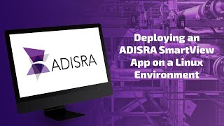 ADISRA SmartView Linux Deployment [upl. by Cristin152]