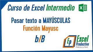 Excel Intermedio Pasar Texto a Mayúscula Mayusc en Excel  1 [upl. by Cob]