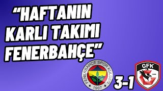 Fenerbahçe 31 Gaziantep fk Maçı ÖzetHaftanın Karlı Takımı [upl. by Teerprah]