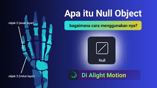 apa itu null object di alight motion dan layer parenting  tutorial alight motion [upl. by Amadeo]