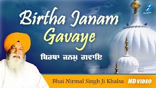 Birtha Janam Gavaye  Bhai Nirmal Singh Ji Khalsa  Shabad Gurbani Live Kirtan  Latest Shabads [upl. by Fanya]