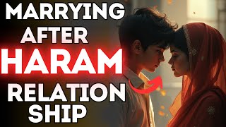 Marrying After Going Through A Haram Relationship [upl. by Lienad]