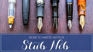 How To Write With A Stub Nib Fountain Pen 101 [upl. by Salinas455]