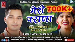 New Kumaoni song 2020 Meri Paranaमेरी पराणा by Pappu Karki Music  Vicky Juyal Subhash Pandey [upl. by Elraet]