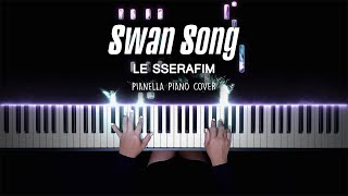 LE SSERAFIM  Swan Song  Piano Cover by Pianella Piano [upl. by Ellinad828]