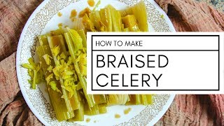 How To Make Braised Celery [upl. by Tocci313]