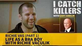 I Catch Killers with Gary Jubelin Life as a Bra Boy  Richie Vas interview part 1 [upl. by Acinahs]