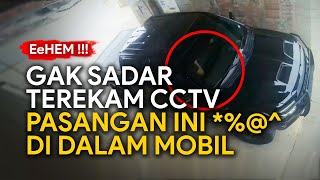 Gak Sadar Terekam CCTV  Adegan Dalam Mobil  Rekaman CCTV [upl. by Afrikah241]