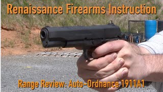 AutoOrdnance 1911A1 Range Review by Renaissance Firearms Instruction [upl. by Gnurt]