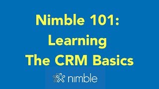 Nimble 101 Learning the CRM Basics [upl. by Narak]