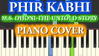 PHIR KABHI Piano CoverMS DHONI THE UNTOLD STORYChordsTutorialLessonInstrumentalArijit Singh [upl. by Ahsirat]