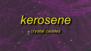 Crystal Castles  KEROSENE Lyrics [upl. by Clausen]